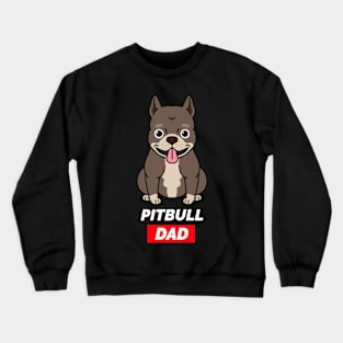 Pitbull Dad - Pitbull Owner, Puppy Lover Crewneck Sweatshirt